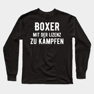 Boxer Mit Der Lizenz Zu Kämpfen Long Sleeve T-Shirt